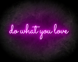 DO WHAT YOU LOVE neon sign - LED neon reclame bord neon letters verlichting_