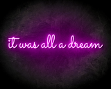 IT WAS ALL A DREAM neon sign - LED neon reclame bord_