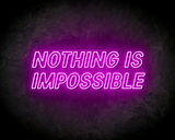 NOTHING IS IMPOSSIBLE neon sign - LED neon reclame bord_