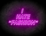 I HATE "FASHION" neon sign - LED neon reclame bord_