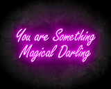 YOU ARE SOMETHING MAGICAL DARLING neon sign - LED neon reclame bord_