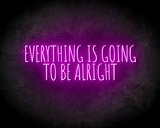 EVERYTHING IS GOING TO BE ALRIGHT neon sign - LED neon reclame bord_