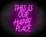 THIS IS OUR HAPPY PLACE neon sign - LED neon reclame bord_