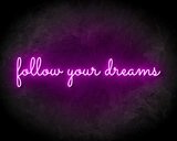 FOLLOW YOUR DREAMS neon sign - LED neon reclame bord_