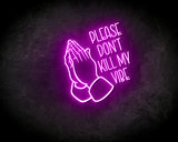 Please Don’t Kill My Vibe Neon Sign - Licht reclame _