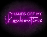 Hands Of My Louboutins - LED neon reclame bord_