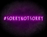 Sorry Not Sorry - LED neon reclame bord_