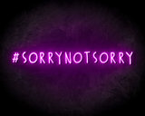Sorry Not Sorry - LED neon reclame bord_