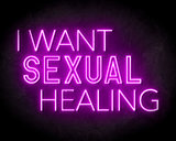 I Want Sexual Healing Neon Sign - Neonreclame borden_