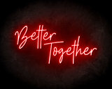 Better Together Neon Sign - Neonreclame borden_