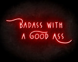 Badass With A Good Ass neon sign - LED neon reclame bord_