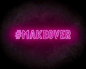 #Makeover neon sign - LED neon reclame bord #Makeover neon sign - LED neon reclame bord