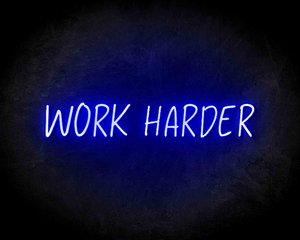 Work Harder neon sign - LED neon reclame bord