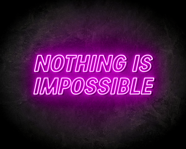 NOTHING IS IMPOSSIBLE neon sign - LED neon reclame bord