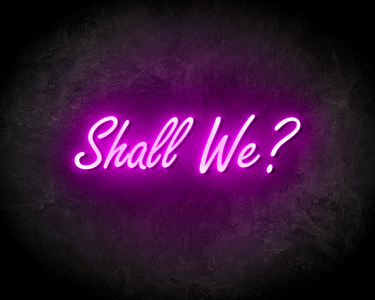 SHALL WE?  neon sign - LED neon reclame bord neon letters verlichting