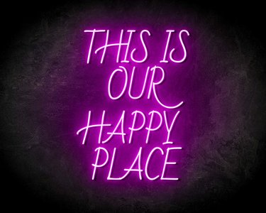 THIS IS OUR HAPPY PLACE neon sign - LED neon reclame bord