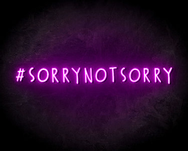 Sorry Not Sorry - LED neon reclame bord