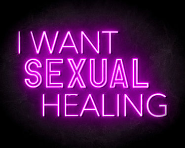 I Want Sexual Healing Neon Sign - Neonreclame borden