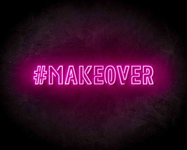 #Makeover neon sign - LED neon reclame bord