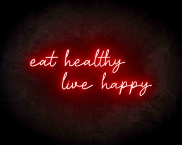 Eat Healthy Live Happy neon sign - LED neon reclame bord