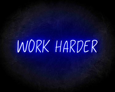 Work Harder neon sign - LED neon reclame bord