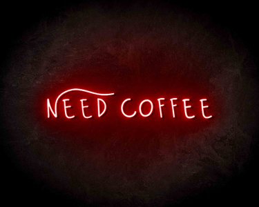 Need Coffee Neon Sign - Neonreclame borden